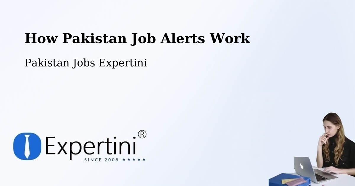 How Pakistan Job Alerts Work - Pakistan Jobs Expertini