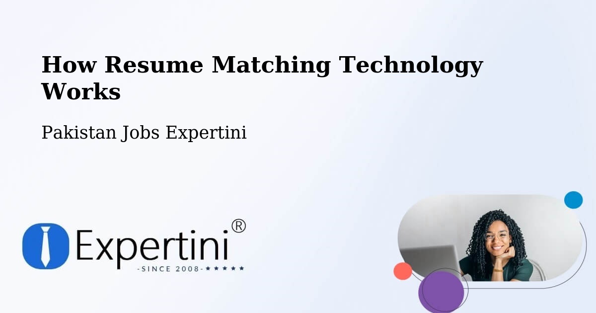 How Resume Matching Technology Works - Pakistan Jobs Expertini